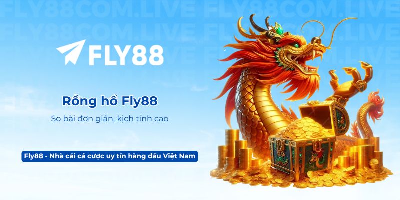 Rồng hổ Fly88 – So bài đơn giản, kịch tính cao
